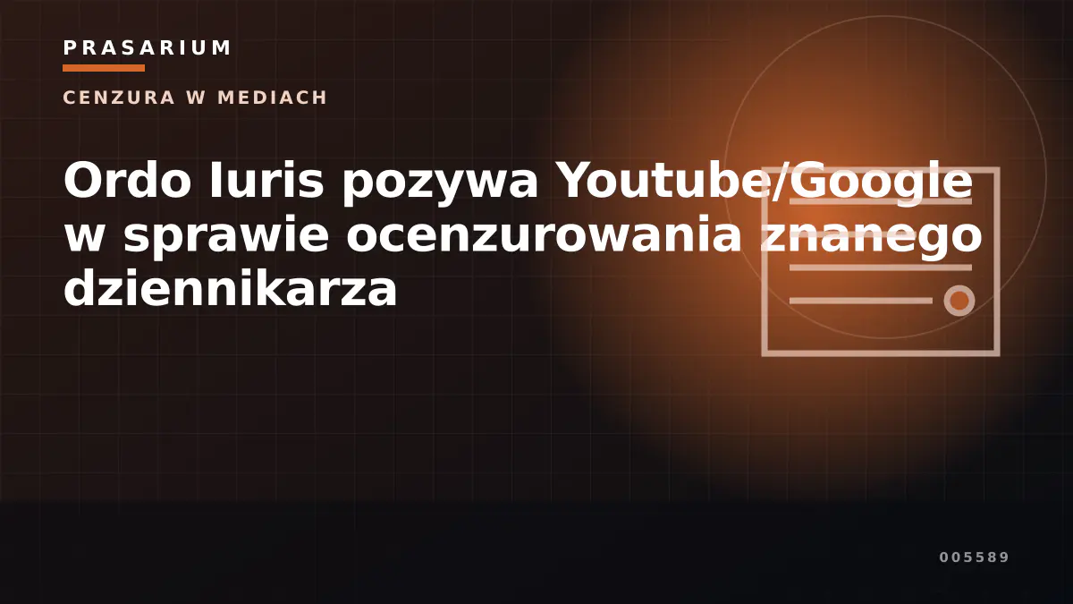 Ordo Iuris pozywa Youtube/Google w sprawie ocenzurowania znanego dziennikarza