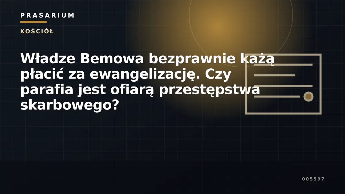 Władze Bemowa bezprawnie każą płacić za ewangelizację. Czy parafia jest ofiarą przestępstwa skarbowego?