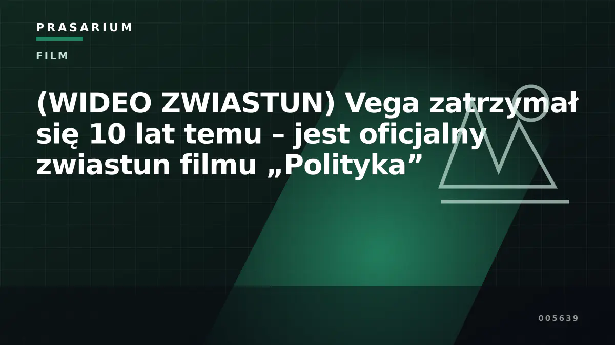 (WIDEO  ZWIASTUN) Vega zatrzymał się 10 lat temu – jest oficjalny zwiastun filmu „Polityka”