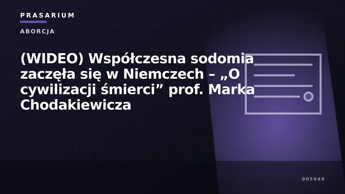 (WIDEO) Współczesna sodomia zaczęła się w Niemczech – „O cywilizacji śmierci” prof. Marka Chodakiewicza