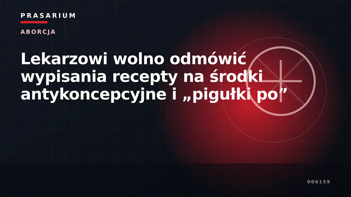 Lekarzowi wolno odmówić wypisania recepty na środki antykoncepcyjne i „pigułki po”