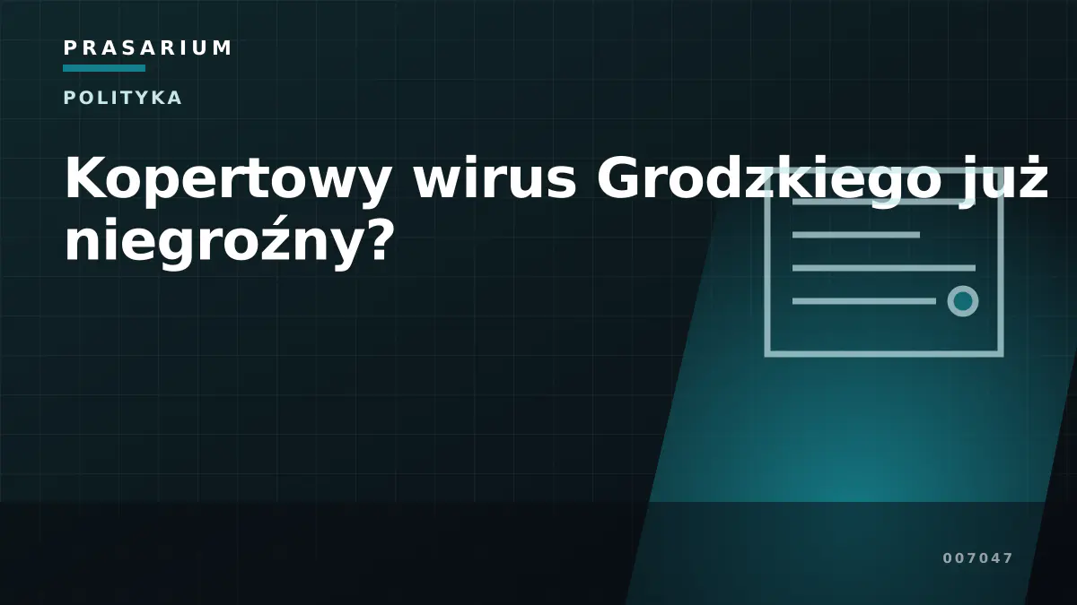 Kopertowy wirus Grodzkiego już niegroźny?