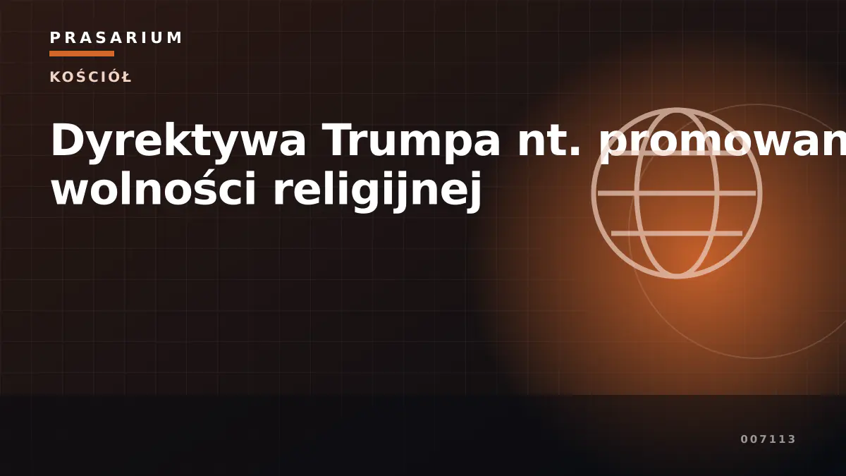 Dyrektywa Trumpa nt. promowania wolności religijnej