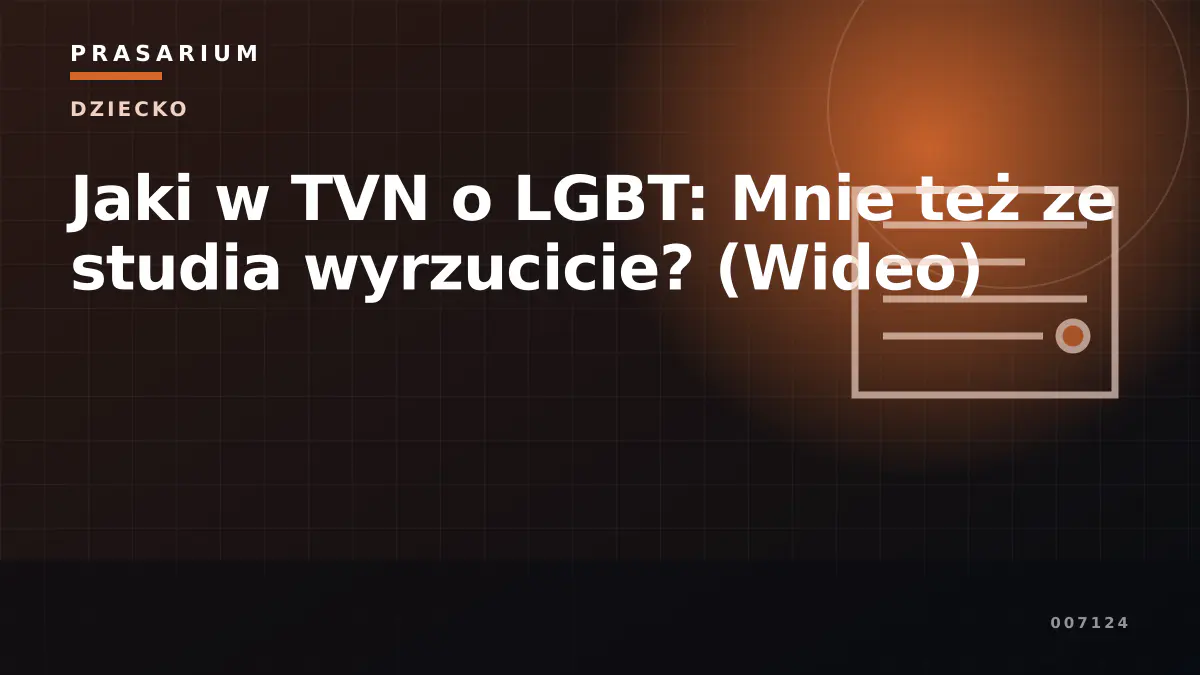 Jaki w TVN o LGBT: Mnie też ze studia wyrzucicie? (Wideo)