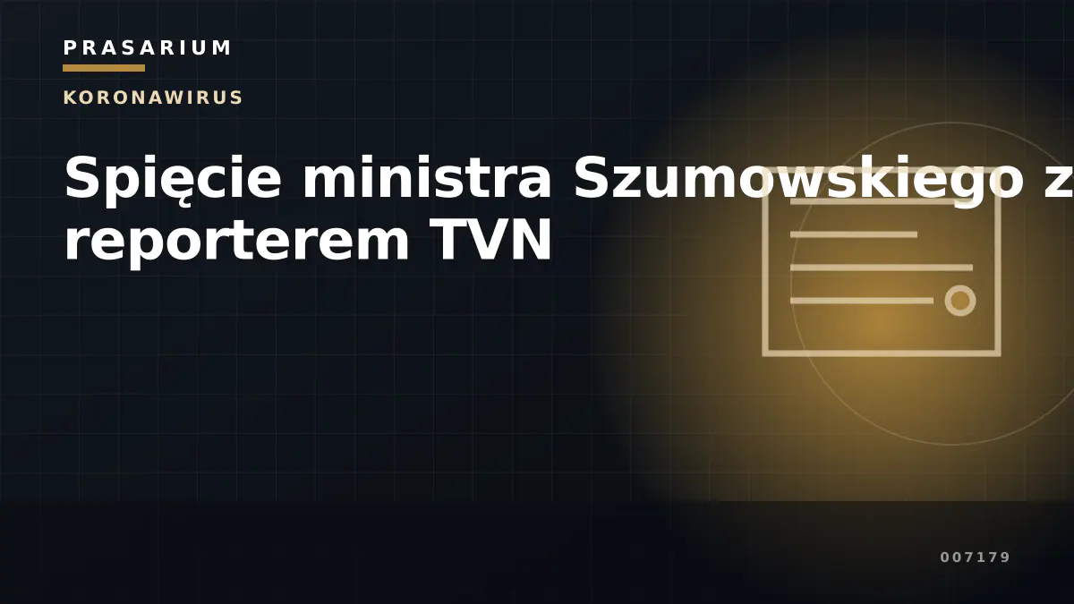 Spięcie ministra Szumowskiego z reporterem TVN