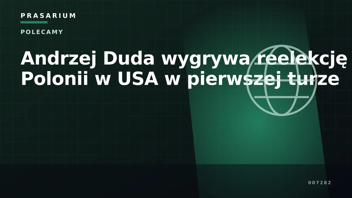 Andrzej Duda wygrywa reelekcję w Polonii w USA w pierwszej turze