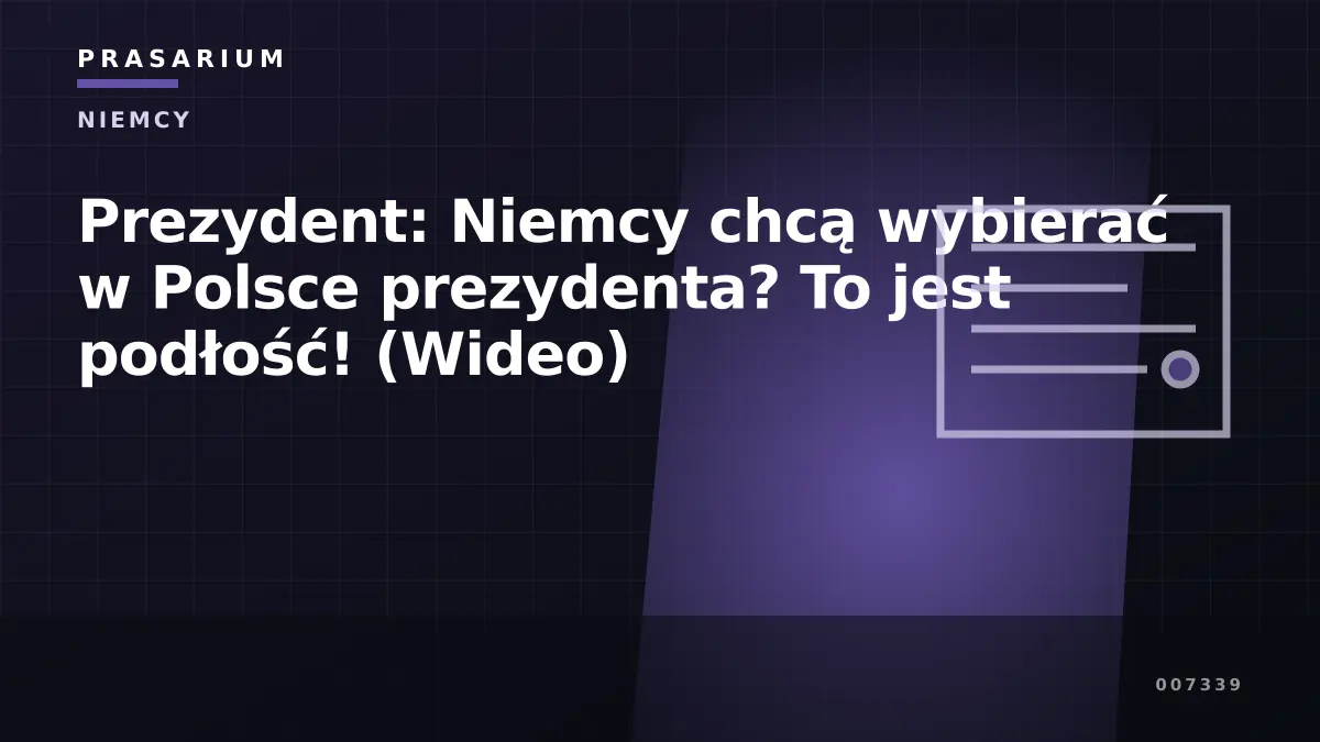 Prezydent: Niemcy chcą wybierać w Polsce prezydenta? To jest podłość! (Wideo)