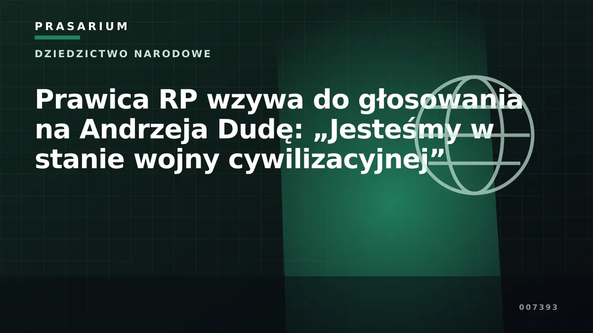 Prawica RP wzywa do głosowania na Andrzeja Dudę: „Jesteśmy w stanie wojny cywilizacyjnej”