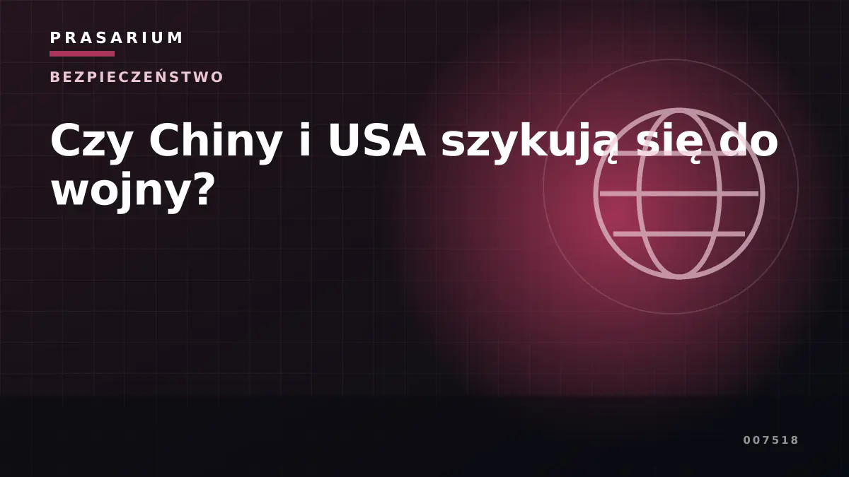 Czy Chiny i USA szykują się do wojny?