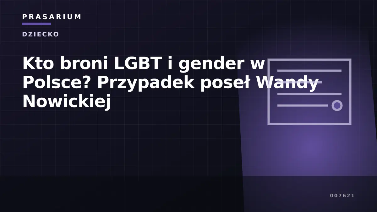 Kto broni LGBT i gender w Polsce? Przypadek poseł Wandy Nowickiej