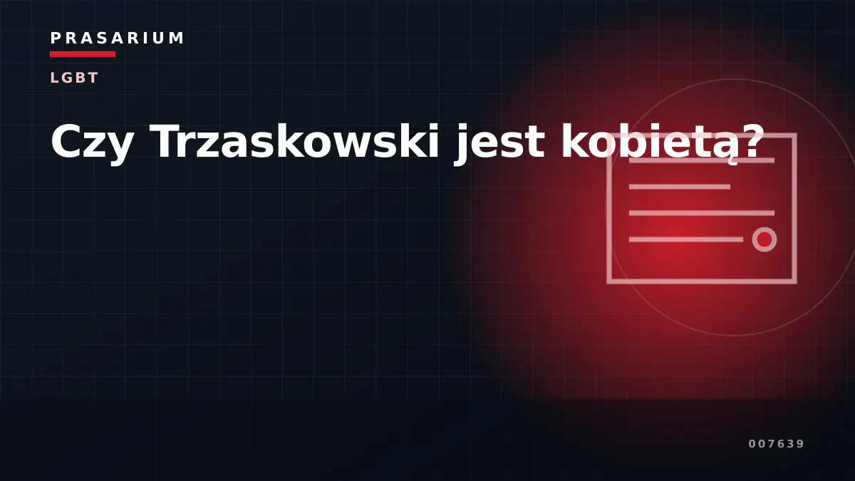 Czy Trzaskowski jest kobietą?