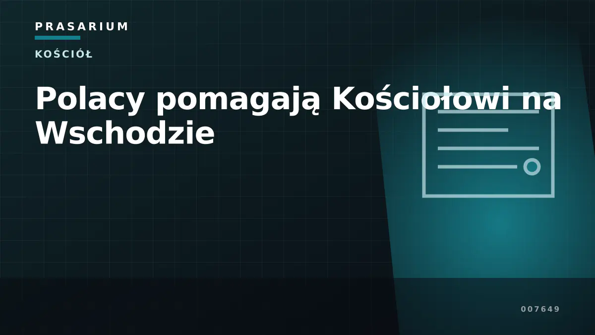 Polacy pomagają Kościołowi na Wschodzie