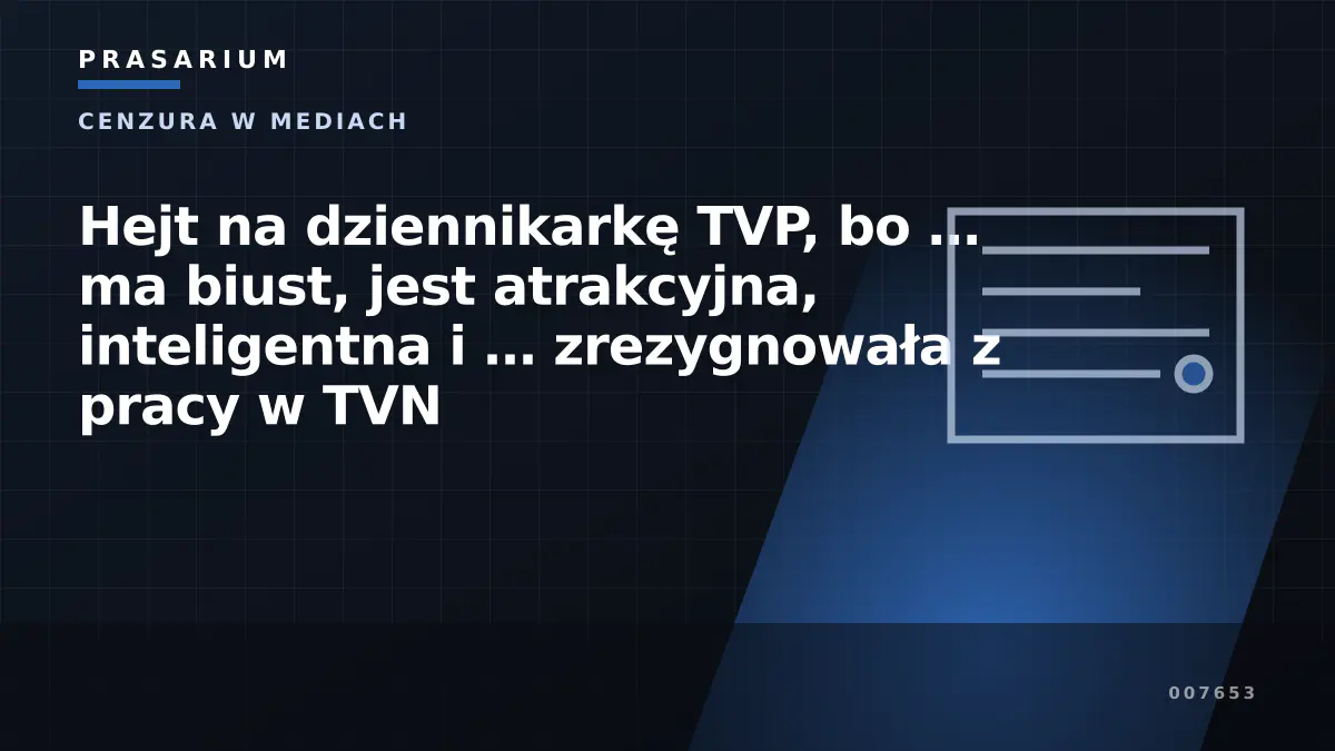 Hejt na dziennikarkę TVP, bo … ma biust, jest atrakcyjna, inteligentna i … zrezygnowała z pracy w TVN