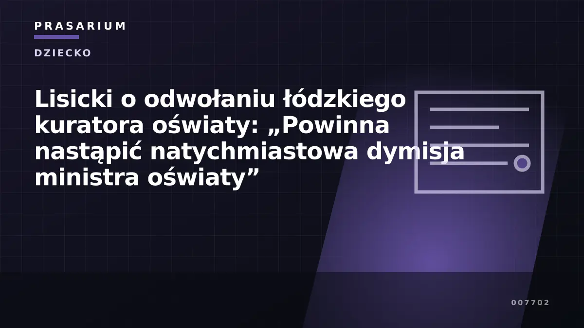 Lisicki o odwołaniu łódzkiego kuratora oświaty: „Powinna nastąpić natychmiastowa dymisja ministra oświaty”