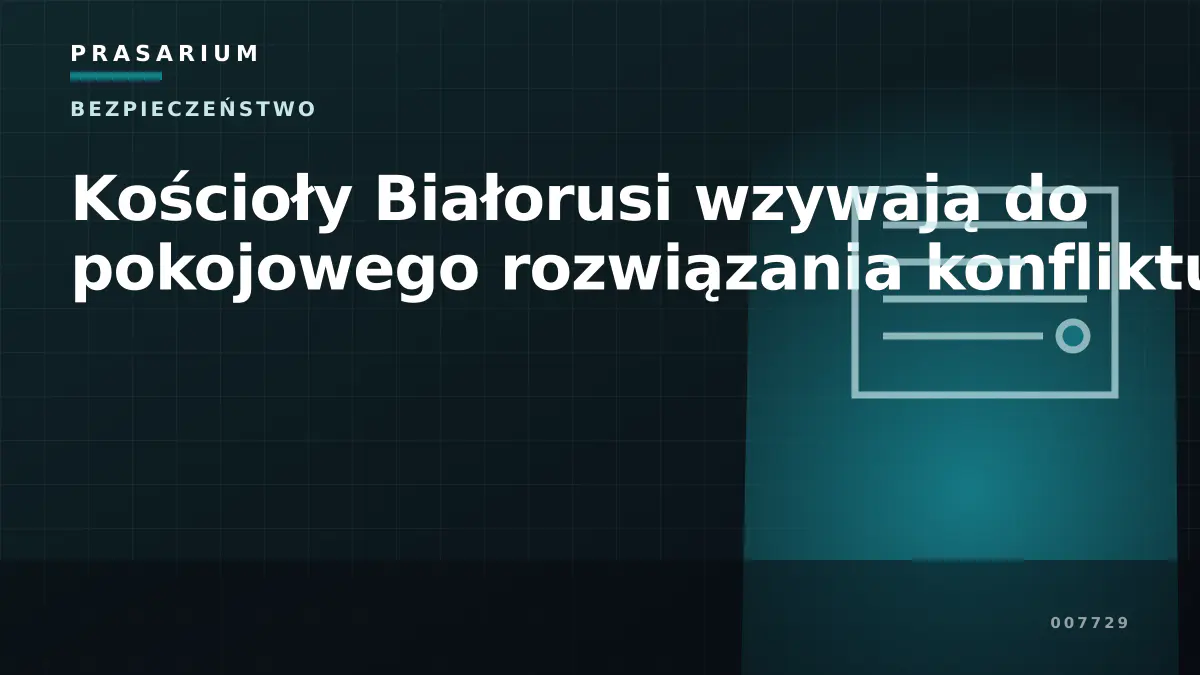 Kościoły Białorusi wzywają do pokojowego rozwiązania konfliktu
