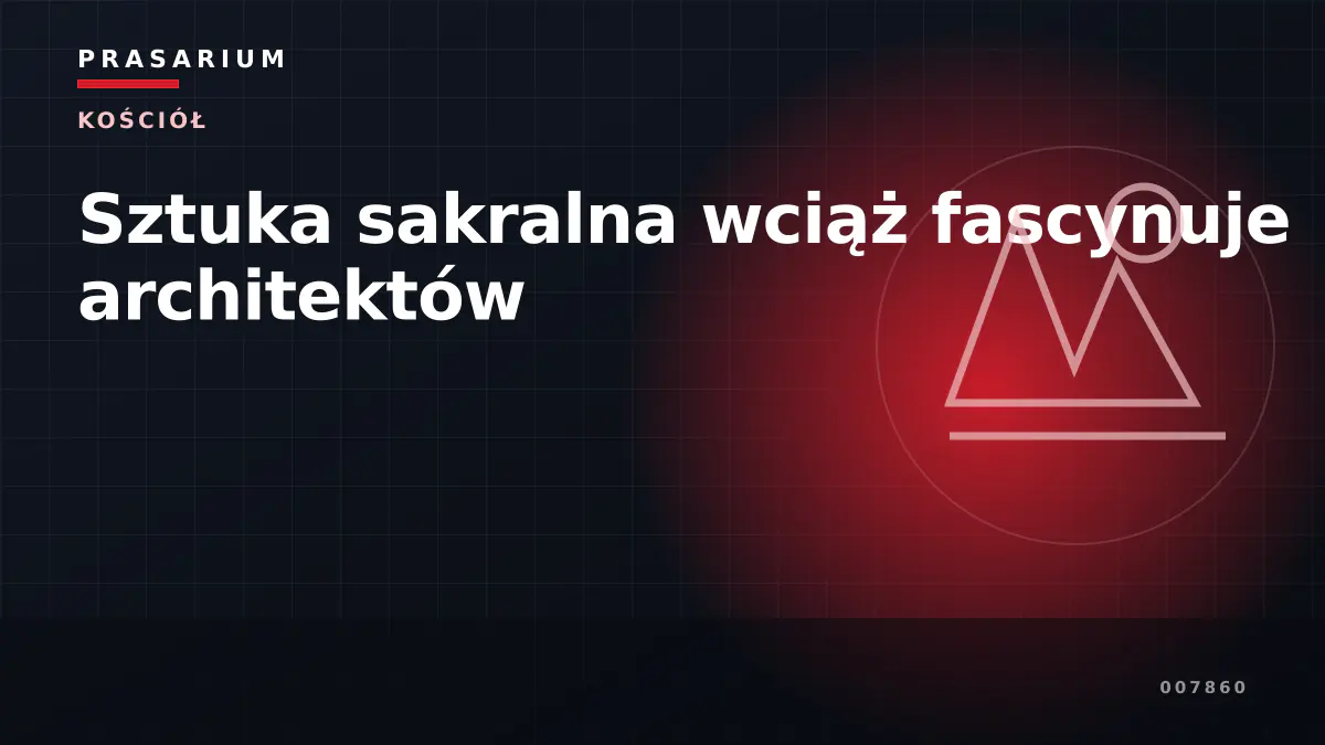 Sztuka sakralna wciąż fascynuje architektów