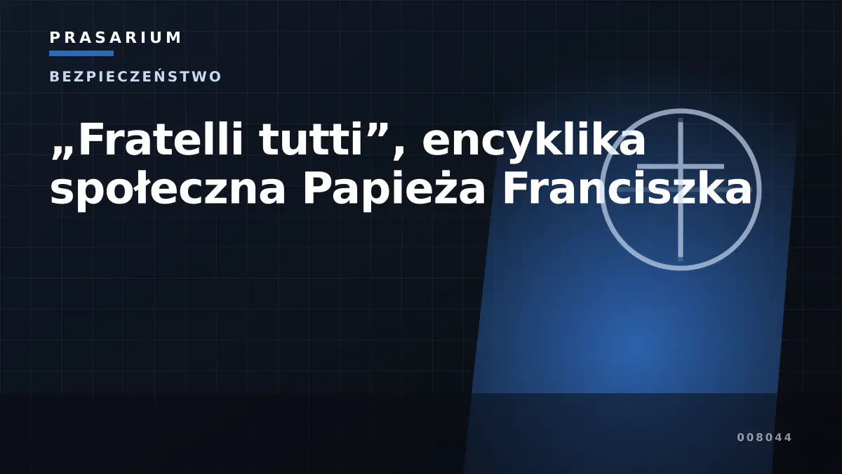 „Fratelli tutti”, encyklika społeczna Papieża Franciszka
