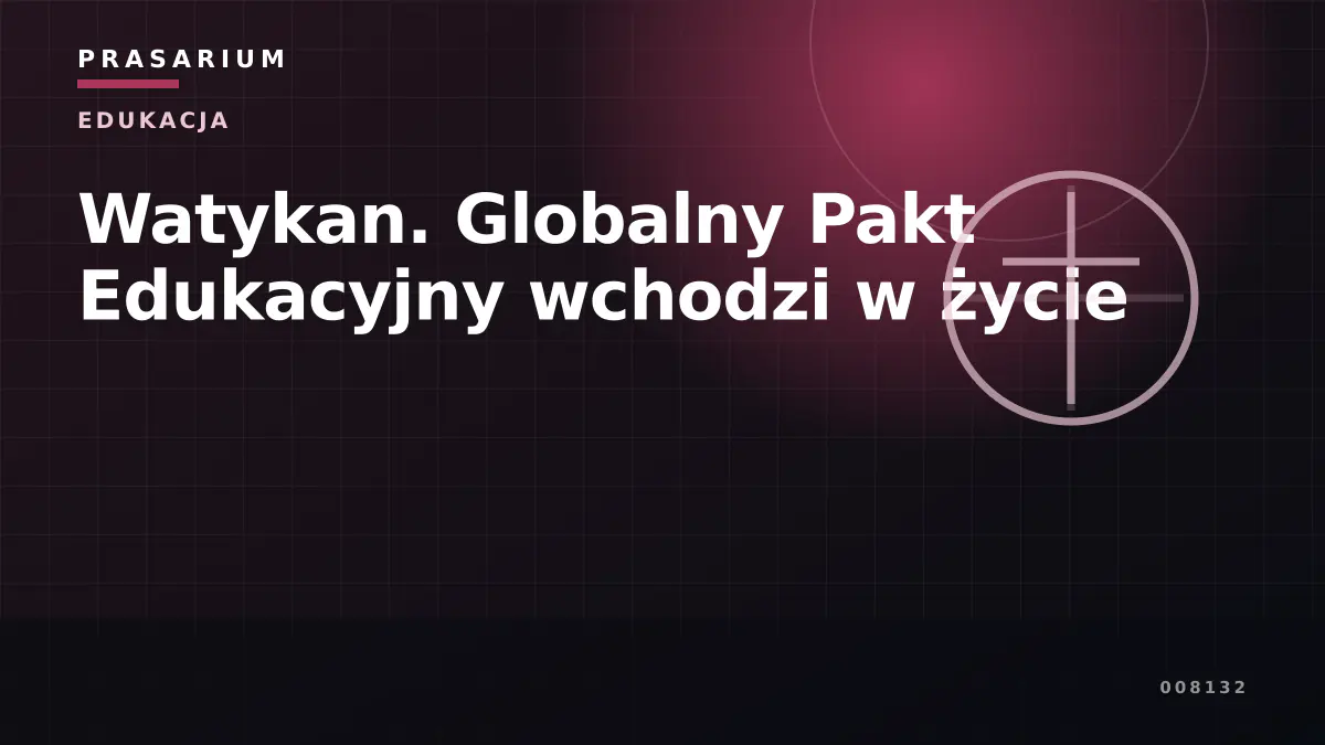 Watykan. Globalny Pakt Edukacyjny wchodzi w życie