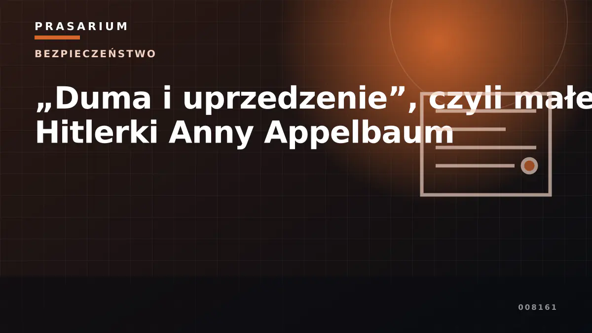 „Duma i uprzedzenie”, czyli małe Hitlerki Anny Appelbaum