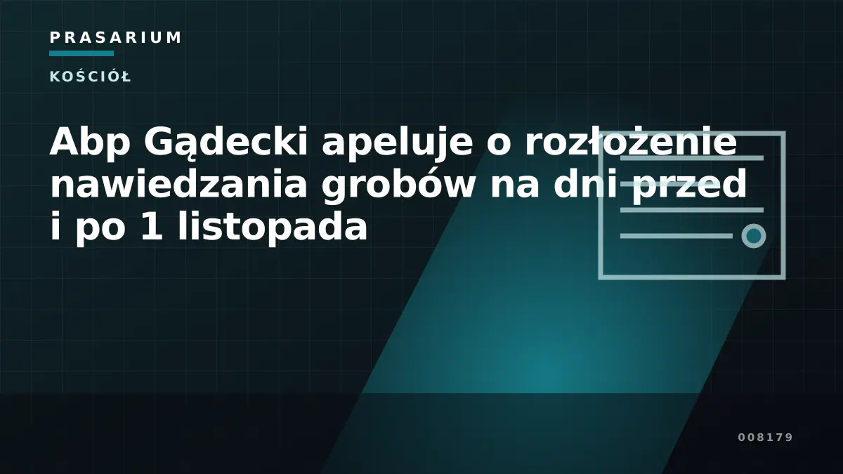 Abp Gądecki apeluje o rozłożenie nawiedzania grobów na dni przed i po 1 listopada