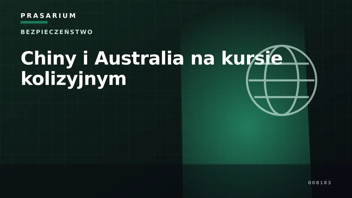 Chiny i Australia na kursie kolizyjnym