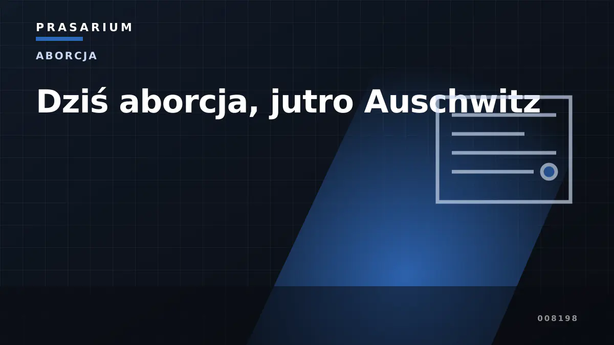 Dziś aborcja, jutro Auschwitz