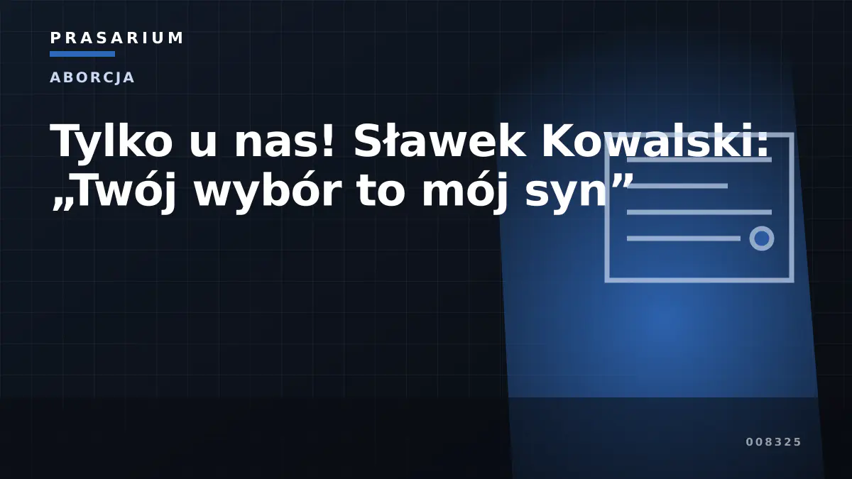 Tylko u nas! Sławek Kowalski: „Twój wybór to mój syn”
