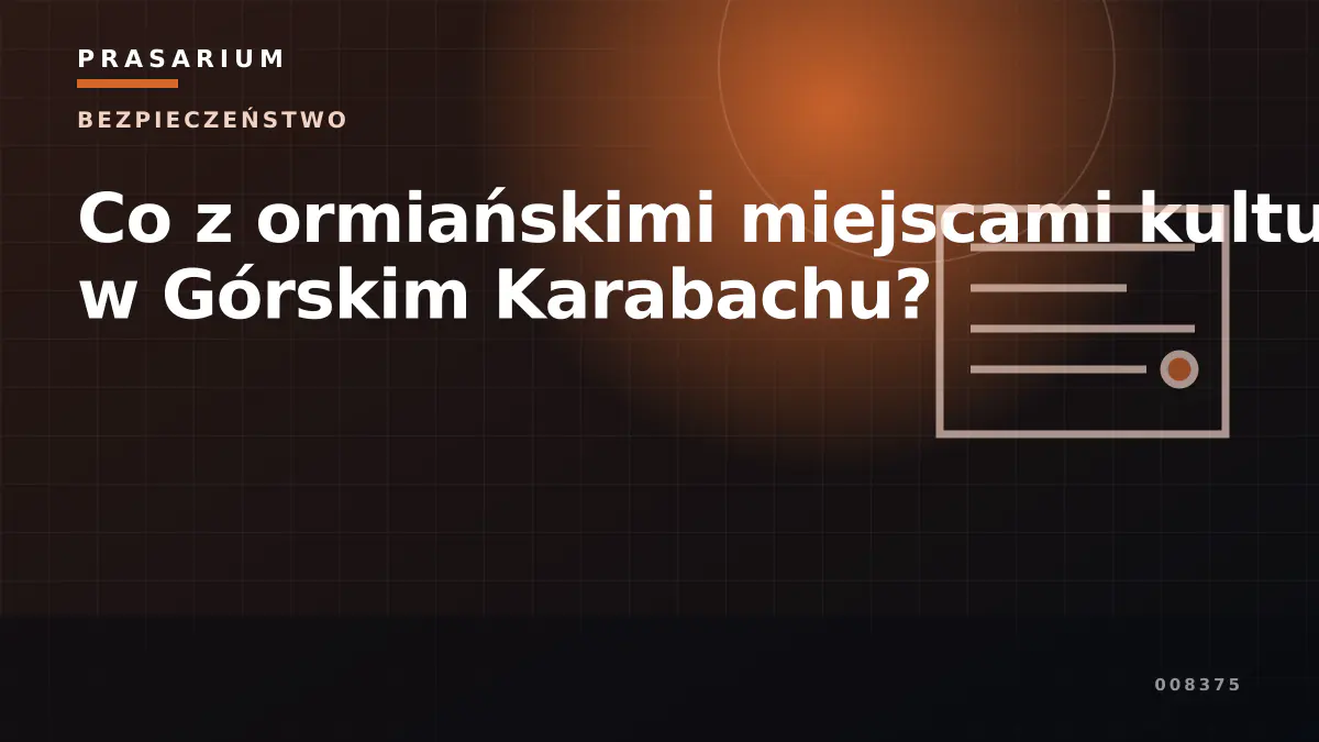 Co z ormiańskimi miejscami kultu w Górskim Karabachu?