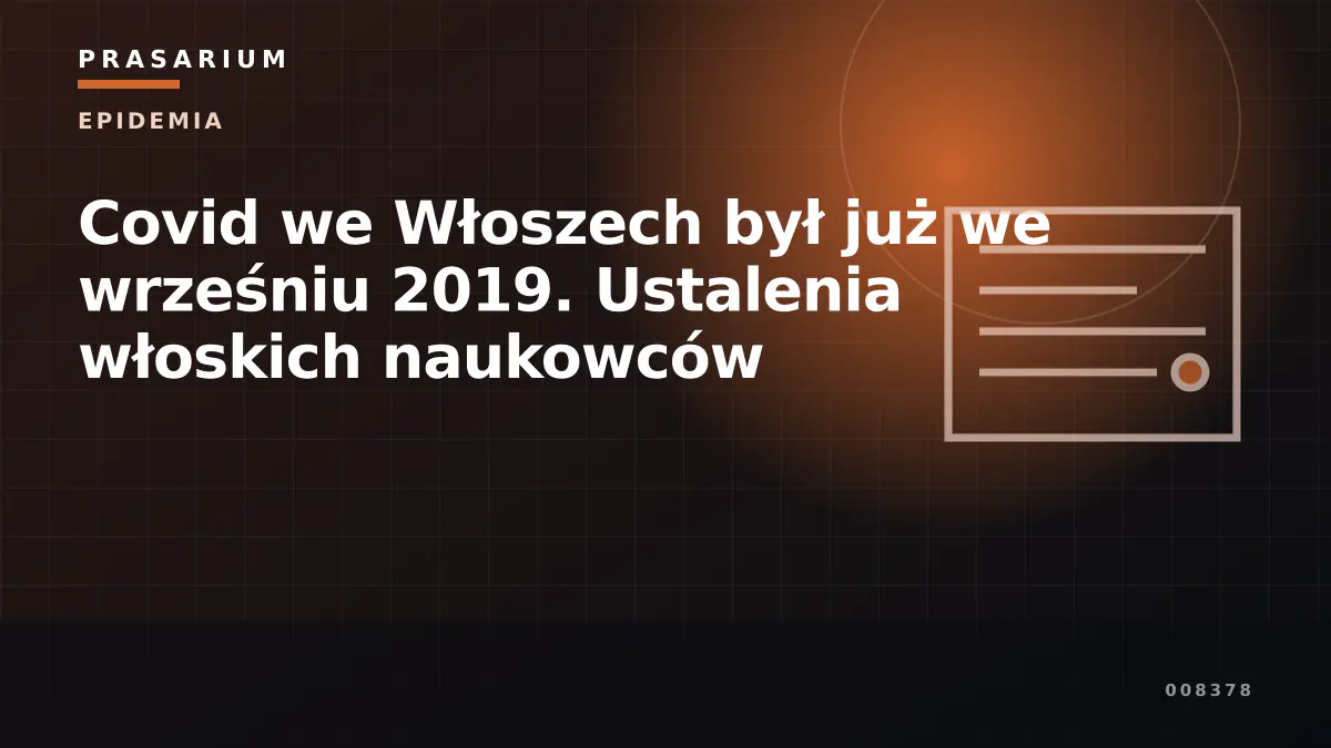 Covid we Włoszech był już we wrześniu 2019. Ustalenia włoskich naukowców