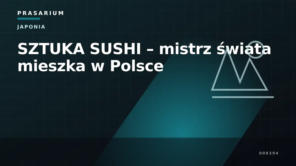 SZTUKA SUSHI – mistrz świata mieszka w Polsce