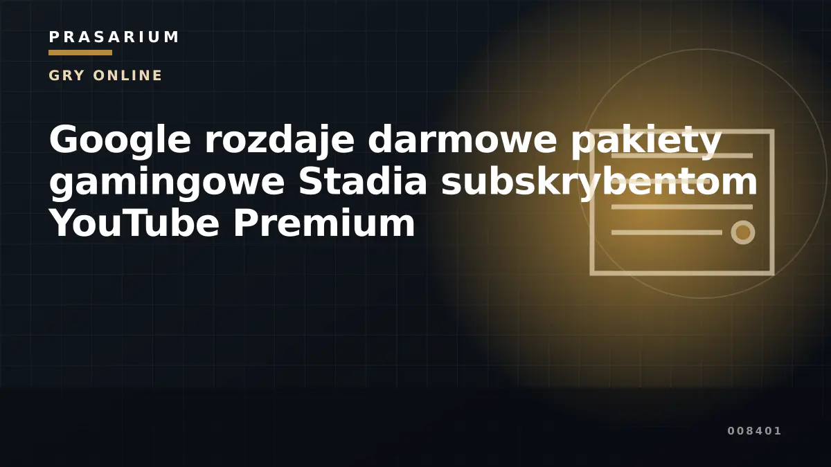 Google rozdaje darmowe pakiety gamingowe Stadia subskrybentom YouTube Premium