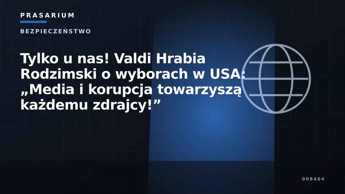 Tylko u nas! Valdi Hrabia Rodzimski o wyborach w USA: „Media i korupcja towarzyszą każdemu zdrajcy!”