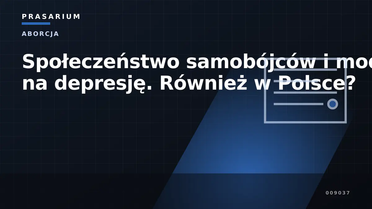 Społeczeństwo samobójców i moda na depresję. Również w Polsce?