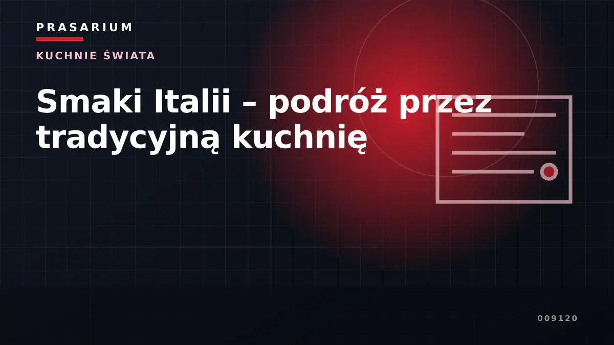Smaki Italii – podróż przez tradycyjną kuchnię