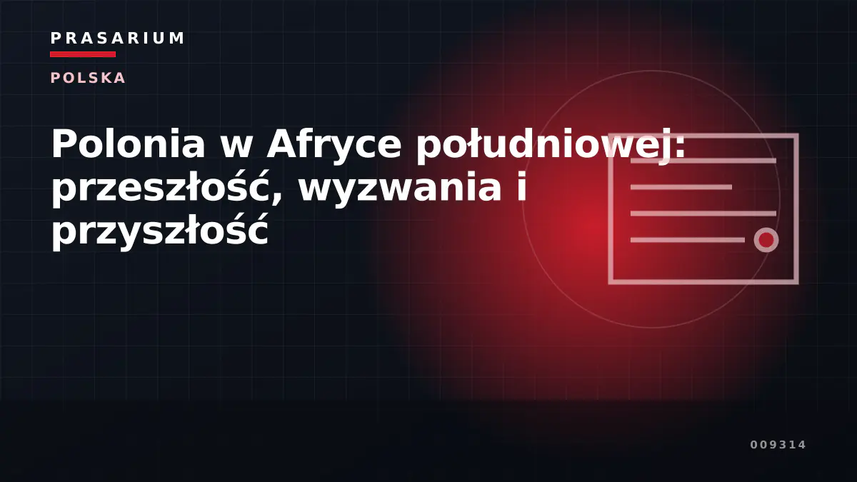 Polonia w Afryce południowej: przeszłość, wyzwania i przyszłość