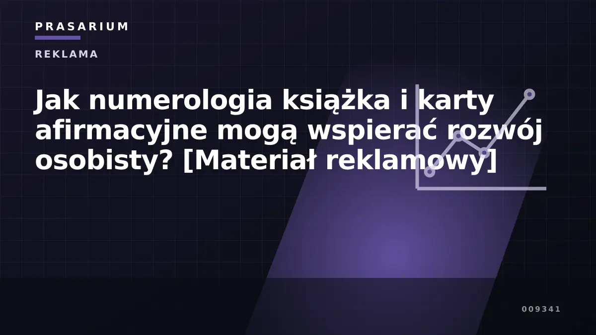 Jak numerologia książka i karty afirmacyjne mogą wspierać rozwój osobisty? [Materiał reklamowy]