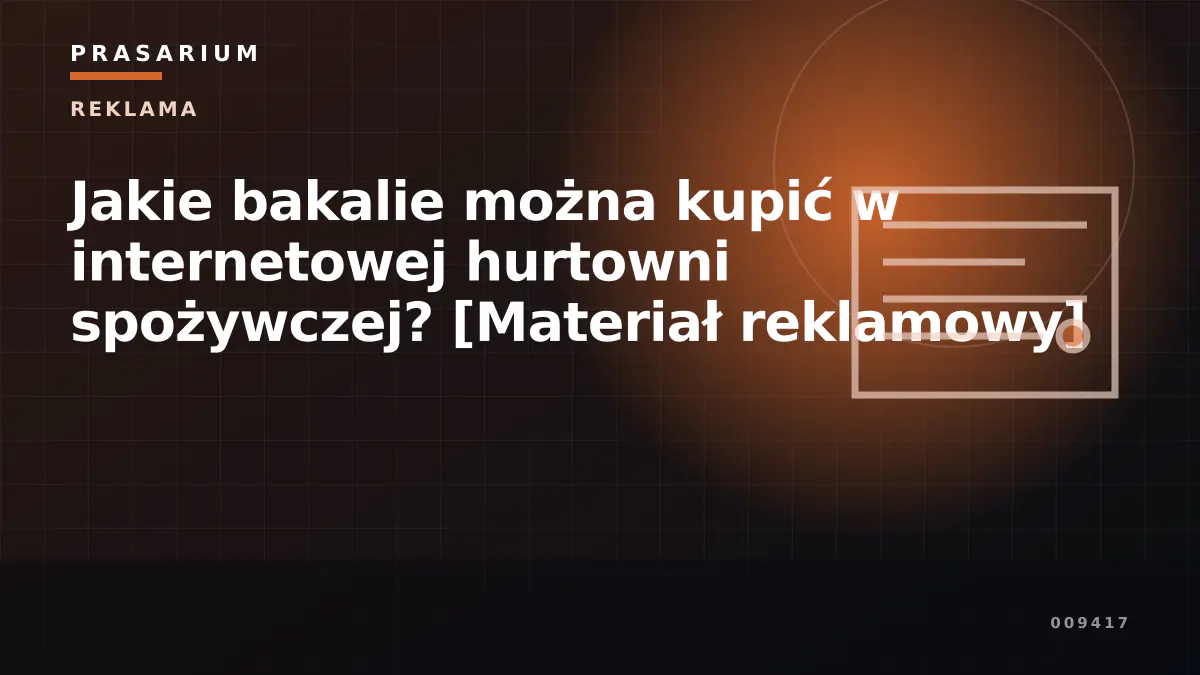 Jakie bakalie można kupić w internetowej hurtowni spożywczej? [Materiał reklamowy]