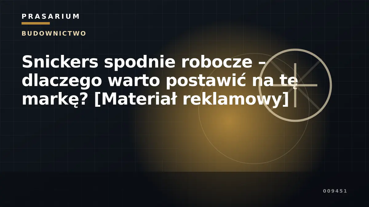 Snickers spodnie robocze – dlaczego warto postawić na tę markę? [Materiał reklamowy]