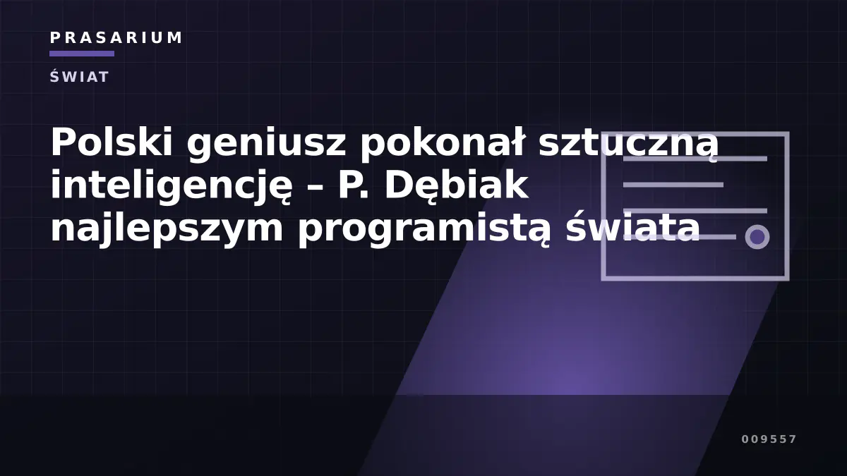 Polski geniusz pokonał sztuczną inteligencję – P. Dębiak najlepszym programistą świata