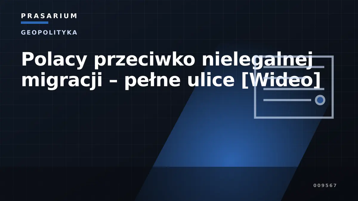 Polacy przeciwko nielegalnej migracji – pełne ulice [Wideo]